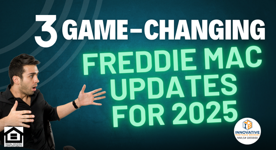 Game-Changing Freddie Mac Updates for 2025